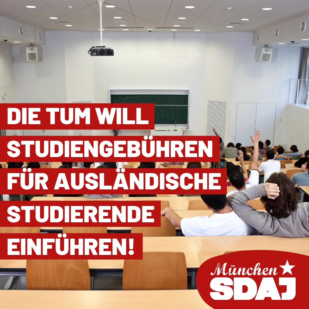 Die TU München will Studiengebühren für ausländische Studierende einführen!